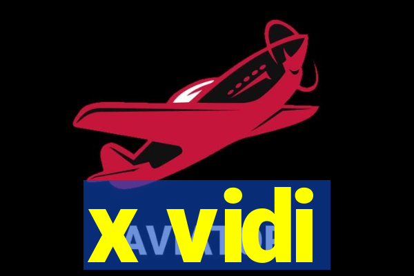 x vidi